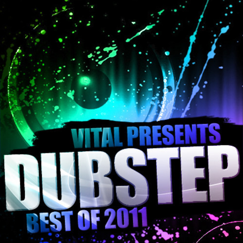 Vital Presents: Dubstep - Best of 2011