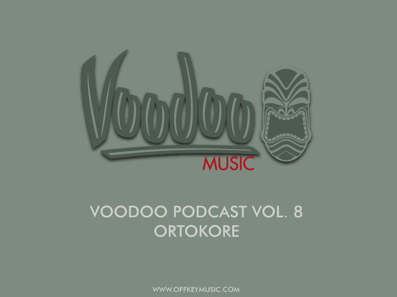 Ortokore - Voodoo Music Podcast 8 - 2012/02/06