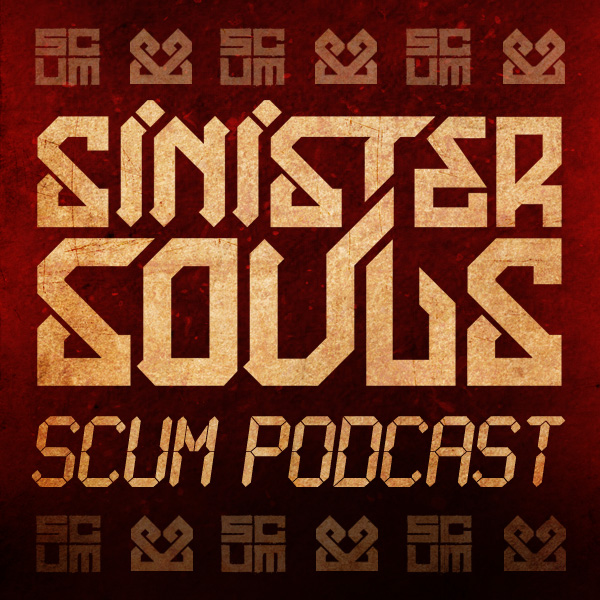 SCUM Podcast #1 Sinister Souls