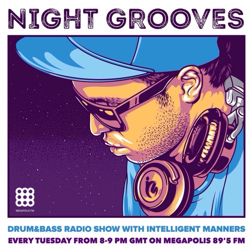 Intelligent Manners - Night Grooves #110 - Megapolis 89'5 FM (06.10.2015)