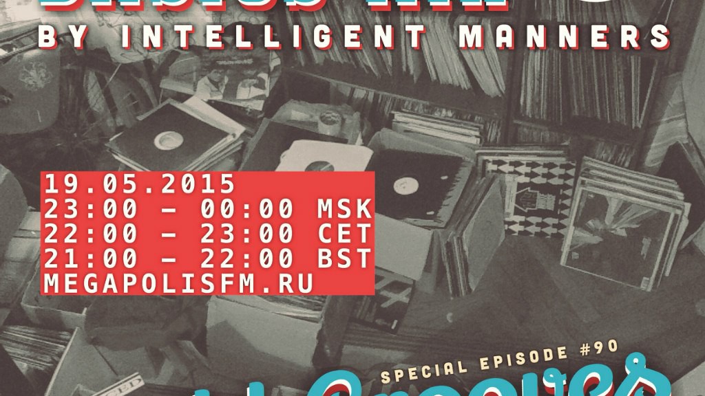 Intelligent Manners - Night Grooves #90 - Megapolis 89'5 FM 19.05.2015