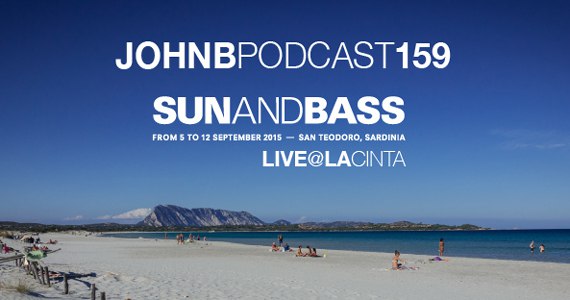 John B – Podcast 159 Live @ Sun & Bass 2015