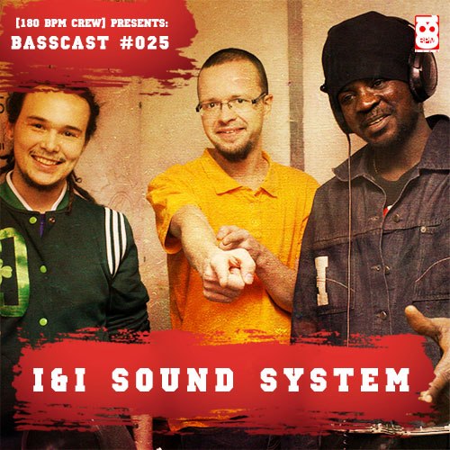 I&I SOUND SYSTEM – BASSCAST #025 (2013)