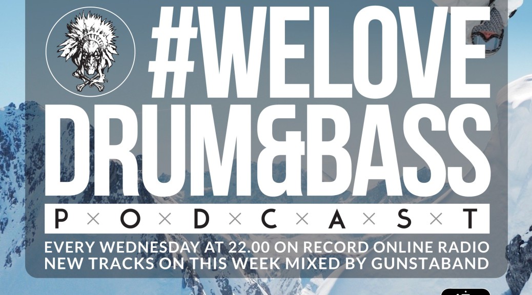 Gunsta Presents - We Love Drum and Bass Podcast #84 Gunstaband Mix (2016-01-20)
