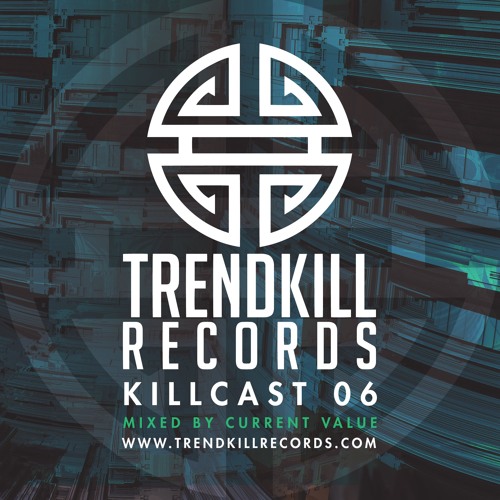 Current Value - Trendkill Killcast 006 (2015.09.18)