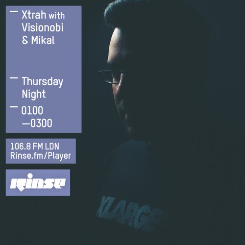 Rinse FM Podcast - Xtrah w_ Visionobi & Mikal - 16th July 2015