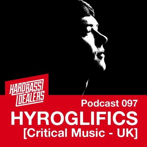 Hard Bass Dealers Podcast 097 - HYROGLIFICS (2015-11-20)