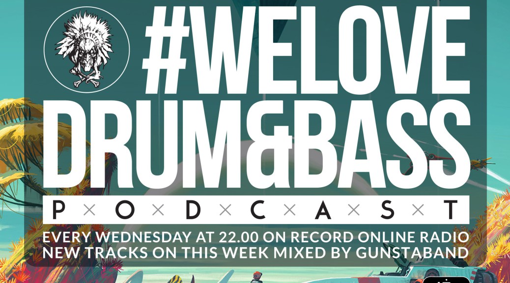 Gunsta Presents - WeLoveDrum&Bass Podcast Gunstaband Mix (2016-01-28)