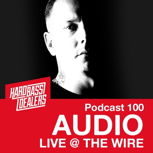 Hard Bass Dealers Podcast 100 - AUDIO [LIVE @ The Wire] (27-02-2016)