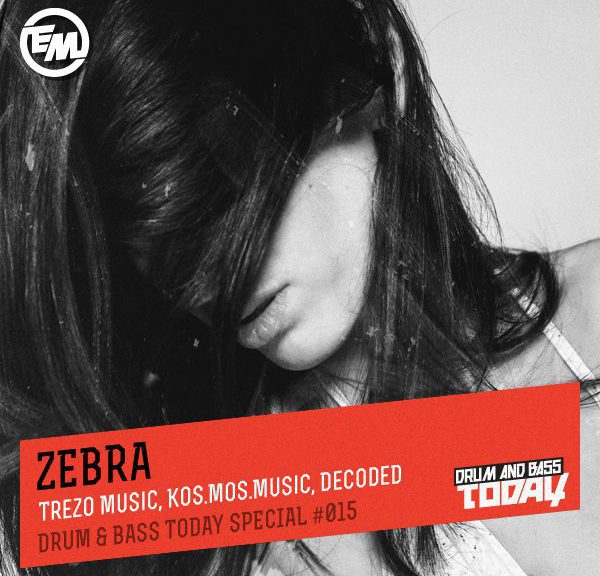 Zebra – Drum & Bass Today Special #015 (2016-02-24)