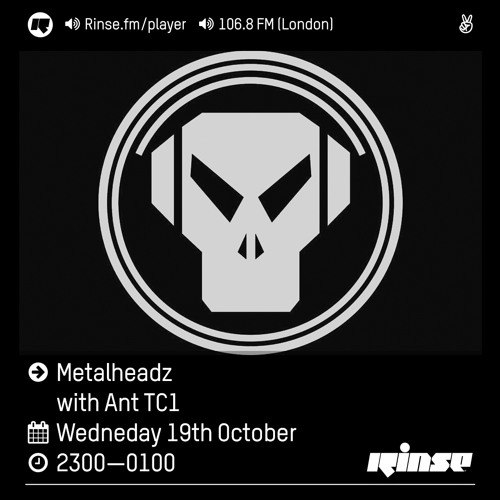 Ant TC1 - Metalheadz Rinse FM (19-10-2016)