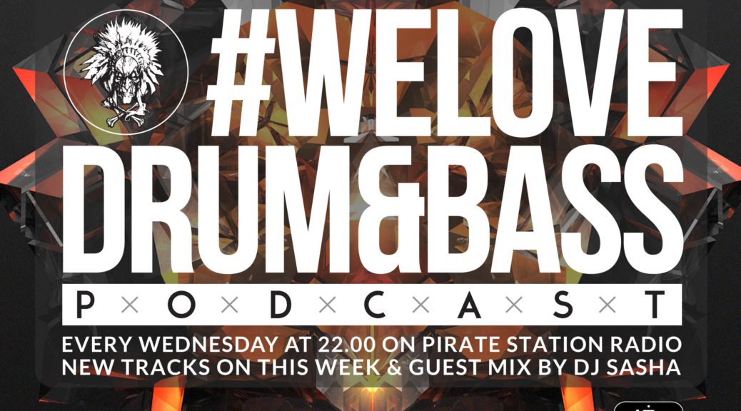 Gunsta Presents #WeLoveDrum&Bass Podcast #128 & DJ Sasha Guest Mix (2016-12-14)