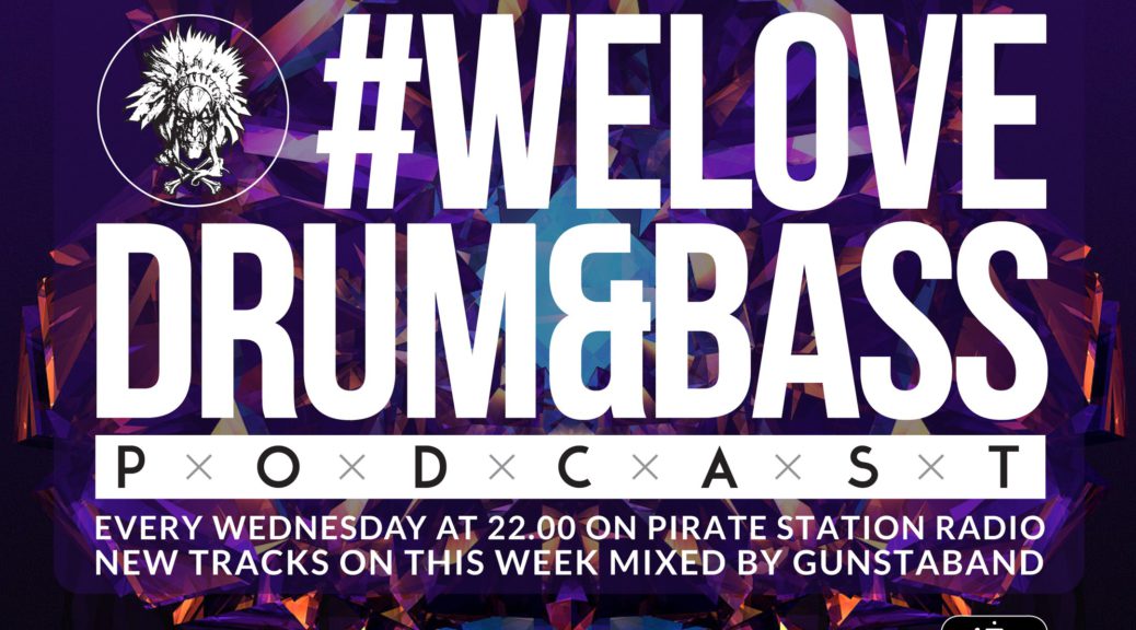 Gunsta Presents #WeLoveDrum&Bass Podcast #129 Gunstaband Mix (2016-12-21)