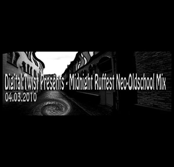 Digital:Twist - Midnight Ruffest Neo Olschool Jungle Mix (2010-03-04)