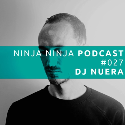Ninja Ninja Podcast 027 Mixed By DJ Nuera (2016-12-31)