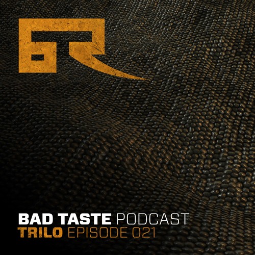 Bad Taste Podcast 021 - Trilo (2017-01-14)